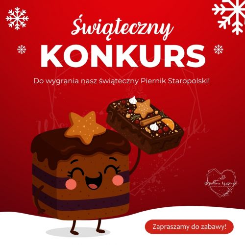 Świąteczny konkurs - wygraj nasz piernik staropolski!