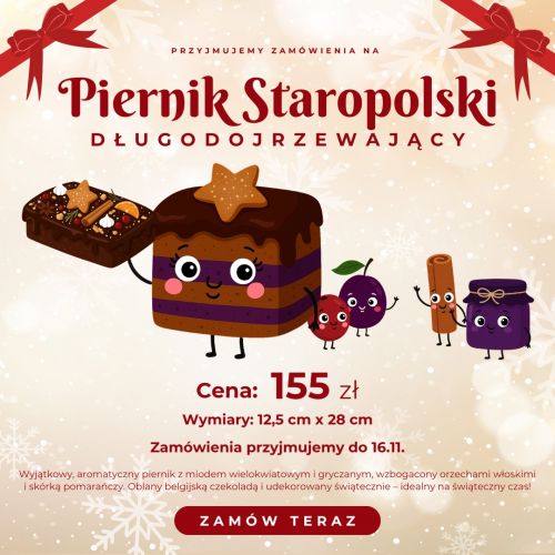 Piernik Staropolski długodojrzewający - przyjmujemy zamówienia